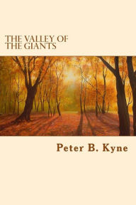 The Valley Of The Giants Peter B. Kyne Author