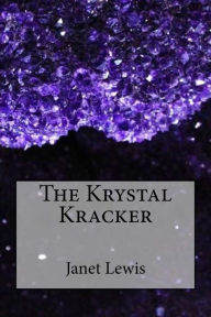The Krystal Kracker Janet Marie Lewis Author