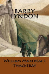 Barry Lyndon: (English Edition) William Makepeace Thackeray Author