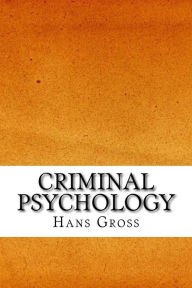 Criminal Psychology - Hans Gross