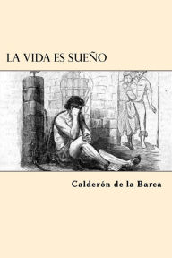 La Vida es Sueño Calderon de la Barca Author