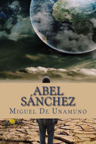 Abel Sánchez - Miguel De Unamuno