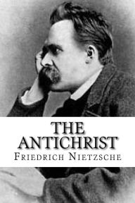 The Antichrist by Friedrich Wilhelm Nietzsche Paperback | Indigo Chapters