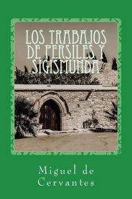 Los trabajos de Persiles y Sigismunda Miguel Cervantes Author