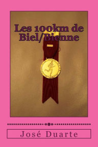 La course de ma vie!: 100km de Biel/Bienne - M José Duarte