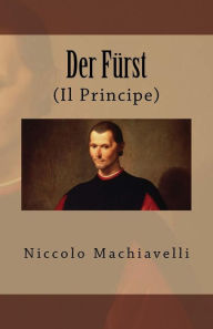 Der Fürst: (Il Principe) Niccolo Machiavelli Author