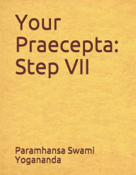 Your Praecepta: Step VII Paramhansa Swami Yogananda Author