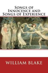 Songs of Innocence and Songs of Experience William Blake Author