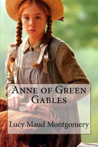 Anne of Green Gables Lucy Maud Montgomery Lucy Maud Montgomery Author