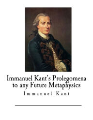 Immanuel Kant's Prolegomena to any Future Metaphysics