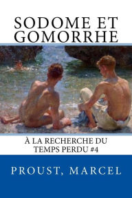 Sodome et Gomorrhe: Ã? la recherche du temps perdu #4 Proust Marcel Author