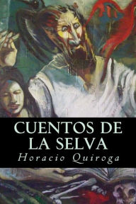 Cuentos de la selva - Horacio Quiroga