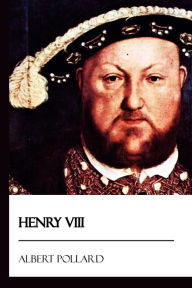 Henry VIII Albert Pollard Author