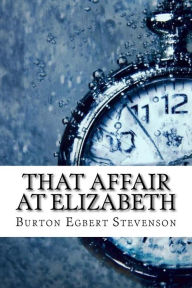 That Affair at Elizabeth - Burton Egbert Stevenson