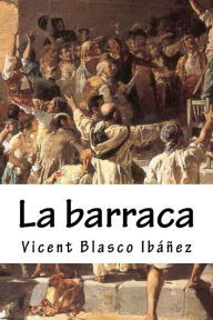 La barraca Vicent Blasco Ibañez Author