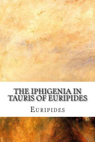 The Iphigenia in Tauris of Euripides - Euripides