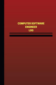 Computer Software Engineer Log (Logbook, Journal - 124 pages, 6 x 9 inches): Computer Software Engineer Logbook (Red Cover, Medium)