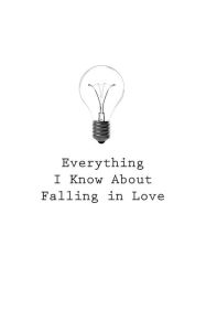Everything I Know About Falling In Love O Author