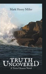 Truth Uncovered: A TRICIA GLEASON NOVEL Mark