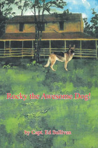 Rocky the Awesome Dog! Capt. Ed Sullivan Author