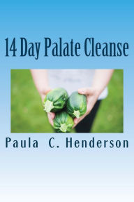 14 Day Palate Cleanse Paula C Henderson Author