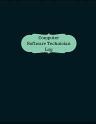 Computer Software Technician Log (Logbook, Journal - 126 pages, 8.5 x 11 inches): Computer Software Technician Logbook (Professional Cover, Large)