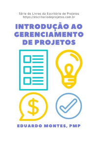IntroduÃ§Ã£o ao Gerenciamento de Projetos PMP Eduardo Montes Author