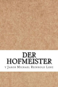 Der Hofmeister y Jakob Michael Reinhold Lenz Author