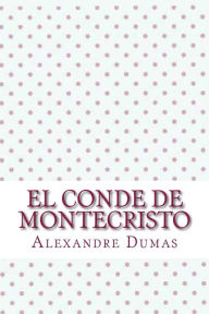El conde de montecristo Alexandre Dumas Author