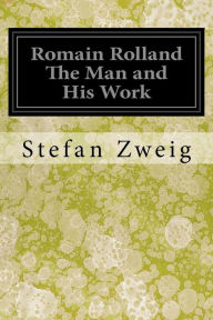 Romain Rolland The Man and His Work by Stefan Zweig Paperback | Indigo Chapters