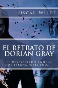 El Retrato de Dorian Gray (Spanish) Edition Oscar Wilde Author