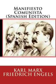 Manifiesto Comunista (Spanish Edition) Karl Marx Friedrich Engels Author