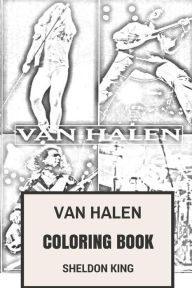Van Halen Coloring Book: Epic American Hard Rock and Glam Rock Eddie Van Halen Inspired Adult Coloring Book - Sheldon King