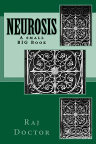 Neurosis: A small BIG Book Raj Doctor Author