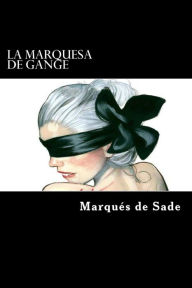 La Marquesa de Gange (Spanish Edition) Marques de Sade Author