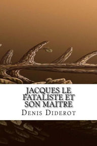Jacques le fataliste et son maitre - Denis Diderot