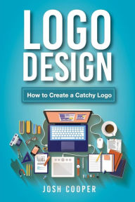 Logo Design: How to Create a Catchy Logo - Josh Cooper