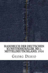 Handbuch der deutschen Kunstdenkmäler, Bd.1, Mitteldeutschland, 1914 - Georg Dehio