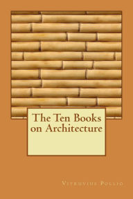 The Ten Books on Architecture - Vitruvius Pollio