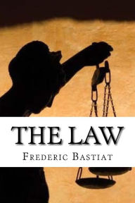 The Law - Frederic Bastiat