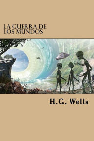 La Guerra de los Mundos (Spanish Edition) - H. G. Wells