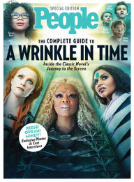 PEOPLE The Complete Guide to A Wrinkle In Time: Inside the Classic Novel's Journey to the Screen Editors of People Author