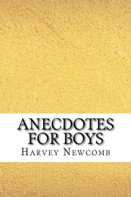 Anecdotes for Boys - Harvey Newcomb