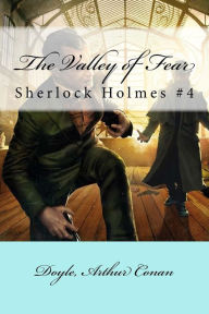 The Valley of Fear: Sherlock Holmes #4 Doyle Arthur Conan Author