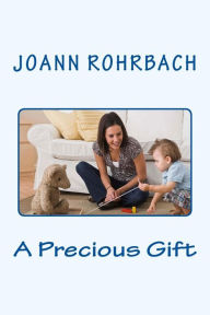 A Precious Gift Joann Rohrbach Author