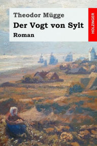 Der Vogt von Sylt: Roman Theodor Mügge Author