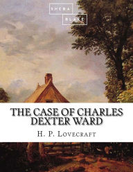 The Case of Charles Dexter Ward Sheba Blake Author
