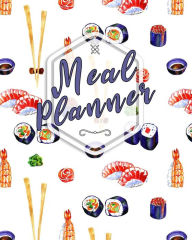 Meal Planner: 52 Week Meal Prep Planner & Meal Planning Guide
