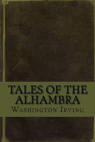 Tales of the Alhambra Washington Irving Author