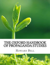 The Oxford Handbook of Propaganda Studies - Howard Bell